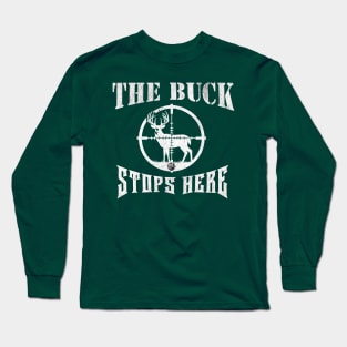 The Buck Stops Here Funny Hunting Dad Joke Gift Tshirt Long Sleeve T-Shirt